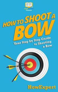 Front cover_How To Shoot a Bow