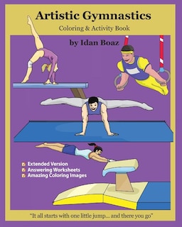 Artistic Gymnastics: Coloring and Activity Book (Extended): Gymnasticsis one of Idan's interests. He has authored various of Books which giving to children the values of physical arts. Related themes: Juggling & Acrobatic Stunts, Capoeira etc. (Volume 4)