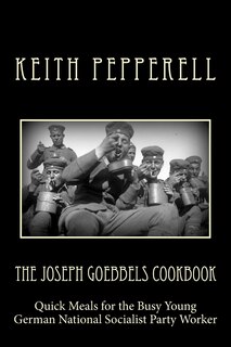 Front cover_The Joseph Goebbels Cookbook