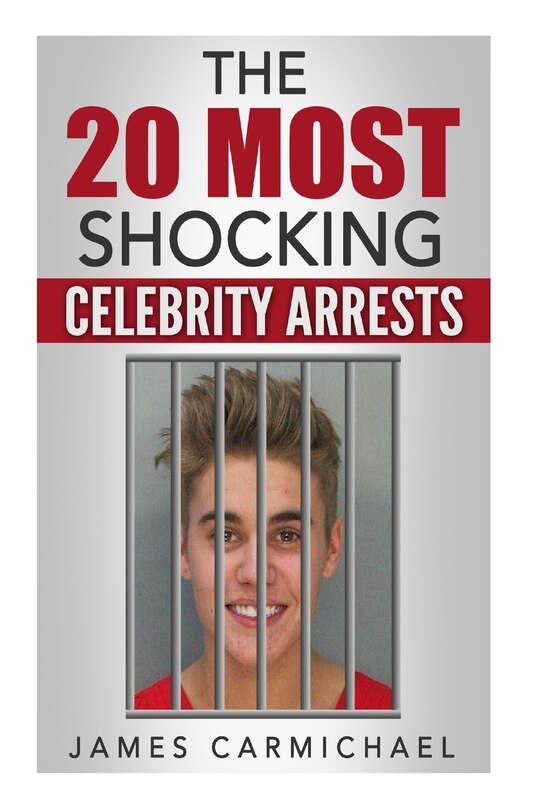 Front cover_The 20 Most Shocking Celebrity Arrests