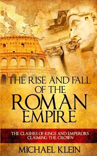 Front cover_The Rise and Fall of The Roman Empire