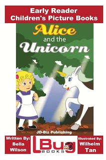 Front cover_Alice and the Unicorn - Early Reader - Children's Picture Books
