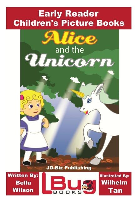 Front cover_Alice and the Unicorn - Early Reader - Children's Picture Books
