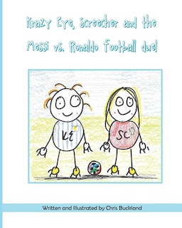 Front cover_Krazy Eye, Screecher and the Messi vs. Ronaldo Football duel