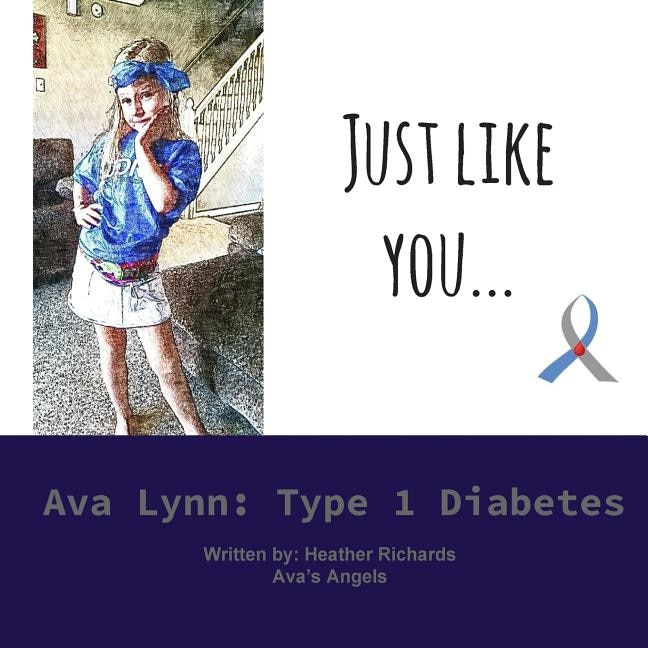 Just Like You...: Ava Lynn: Type 1 Diabetes