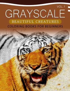 Couverture_Grayscale Beautiful Creatures Coloring Books for Beginners Volume 1