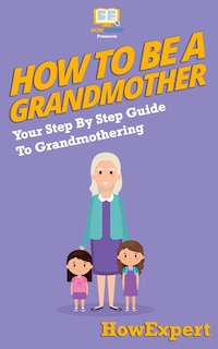 Front cover_How To Be A Grandmother