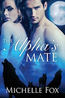 Front cover_The Alpha's Mate (Huntsville Pack Book 1)