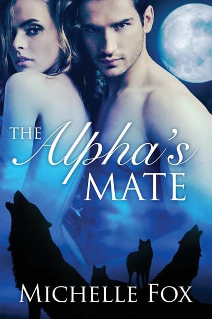 Front cover_The Alpha's Mate (Huntsville Pack Book 1)