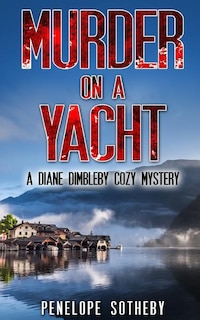 Murder on a Yacht: A Diane Dimbleby Cozy Mystery