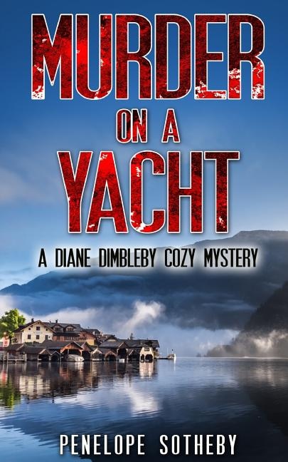 Murder on a Yacht: A Diane Dimbleby Cozy Mystery