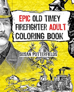Couverture_Epic Old Timer Firefighter Adult Coloring Book