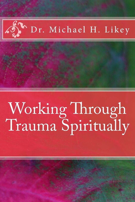 Working Through Trauma Spiritually