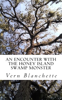 Front cover_An Encounter With The Honey Island Swamp Monster