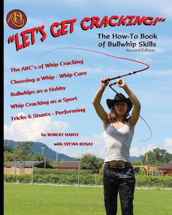 Let's Get Cracking! (Second Edition): The How-To Book of Bullwhip Skills