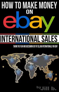 Front cover_How to Make Money on eBay -- International Sales