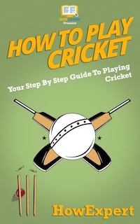 Front cover_How To Play Cricket