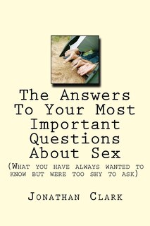 Couverture_The Answers To Your Most Important Questions About Sex