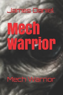 Mech Warrior: Mech Warrior