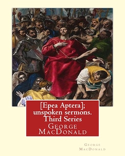 Front cover_[Epea Aptera]; unspoken sermons. Third Series. By
