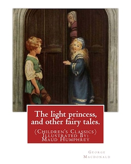 Front cover_The light princess, and other fairy tales. By