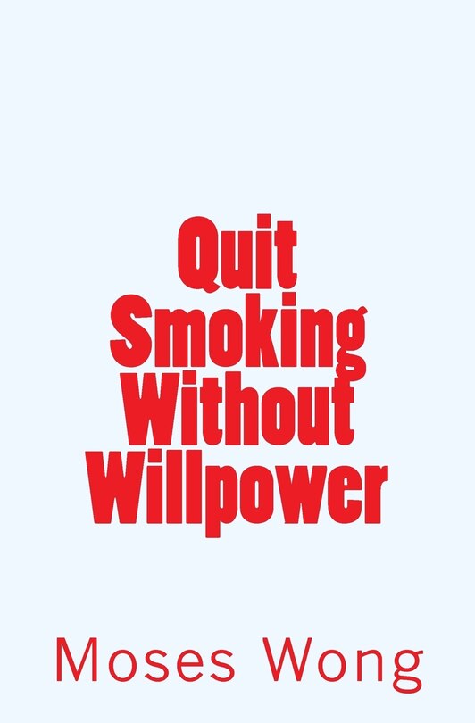 Front cover_Quit Smoking Without Willpower