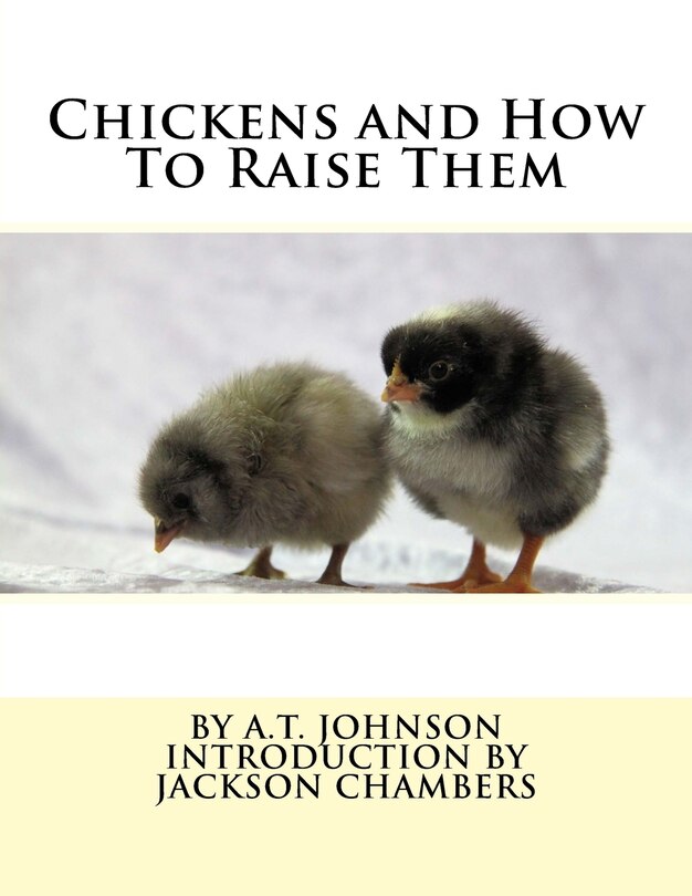 Chickens and How To Raise Them