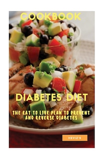 The Diabetes Diet: The Eat to Live Plan to Prevent and Reverse Diabetes