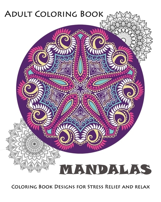 Mandala: Coloring Book for Adult: Mandala Coloring Books for Relaxation, Meditation and Stress Relief