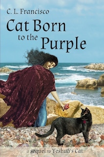 Cat Born to the Purple: A Sequel to Yeshua's Cat