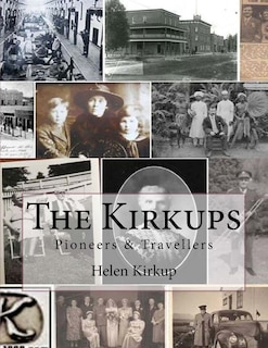 The Kirkups: Pioneers & Travellers