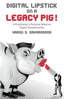 Couverture_Digital Lipstick on a Legacy Pig !