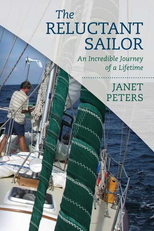 The Reluctant Sailor: An Incredible Journey of a Lifetime