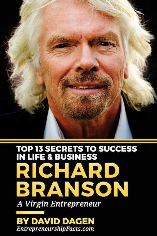 Front cover_Richard Branson - Top 13 Secrets To Success In Life & Business