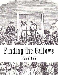 Finding the Gallows: The Hanging of the Hodges