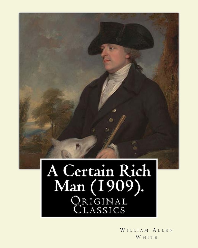 Front cover_A Certain Rich Man (1909). By