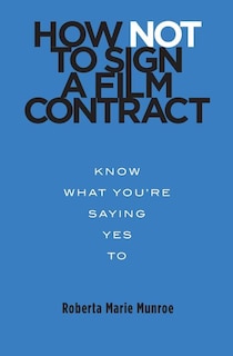 How Not to Sign a Film Contract: Know What You're Saying Yes To