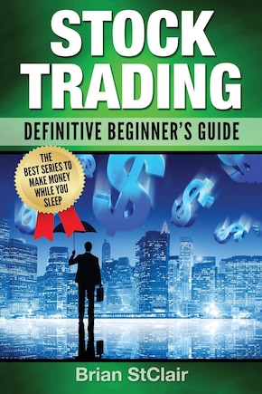 Stock Trading: Definitive Beginner's Guide