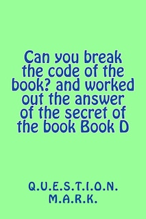 Front cover_Can you break the code of the book? and worked out the answer of the secret of