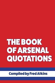 The Book of Arsenal Quotations