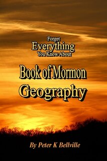 Forget Everything You Know About Book of Mormon Geography: The Narrow Neck of Land