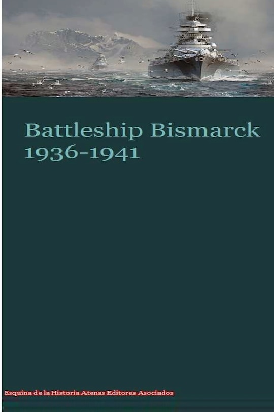 Front cover_Battleship Bismarck 1936-1941