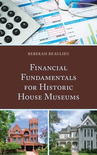 Couverture_Financial Fundamentals For Historic House Museums