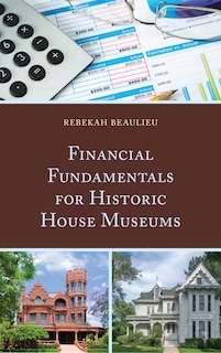 Front cover_Financial Fundamentals For Historic House Museums