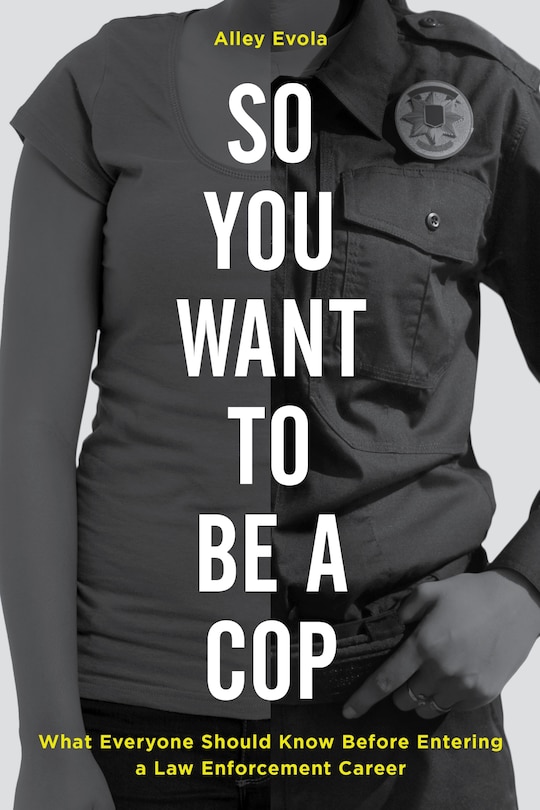 Front cover_So You Want To Be A Cop
