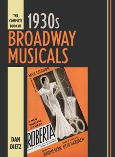 Front cover_The Complete Book of 1930s Broadway Musicals