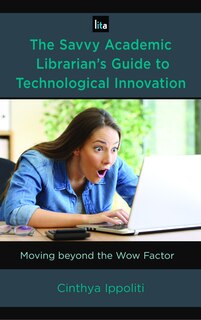 Couverture_The Savvy Academic Librarian's Guide to Technological Innovation