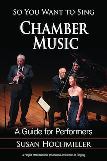 Front cover_So You Want To Sing Chamber Music