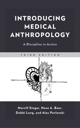 Introducing Medical Anthropology: A Discipline In Action