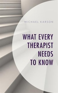 Front cover_What Every Therapist Needs To Know